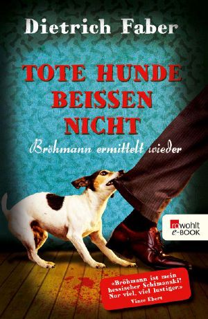 [Bröhmann 03] • Tote Hunde beißen nicht · Bröhmann ermittelt wieder